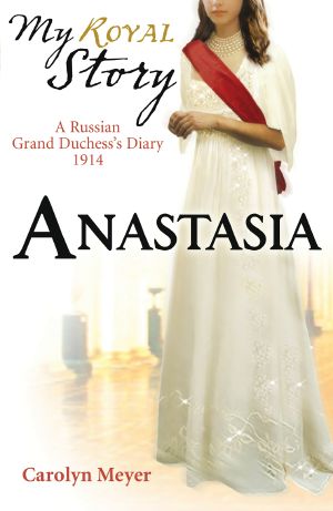 [The Royal Diaries 01] • Anastasia